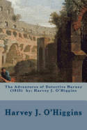 The Adventures of Detective Barney (1915) by: Harvey J. O'Higgins