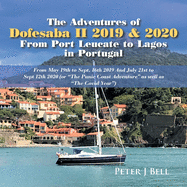 The Adventures of Dofesaba Ii 2019 & 2020 from Port Leucate to Lagos in Portugal: From May 19Th to Sept. 16Th 2019 and July 21St to Sept 12Th 2020 (Or "The Punic Coast Adventure" as Well as "The Covid Year")