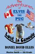 The Adventures of Elvis the Pug: Lost in Canada