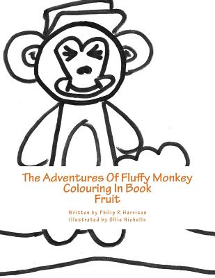 The Adventures Of Fluffy Monkey: Fruit - Harrison, Philip R