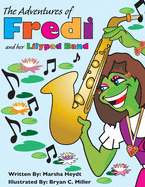 The Adventures Of Fredi And her Lily Pad Band