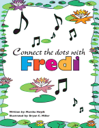 The Adventures of Fredi and her Lilypad Band Connect the Dots