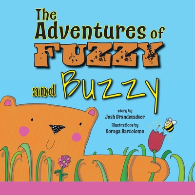 The Adventures of Fuzzy and Buzzy - Brandstadter, Josh