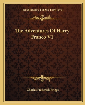 The Adventures Of Harry Franco V1 - Briggs, Charles Frederick