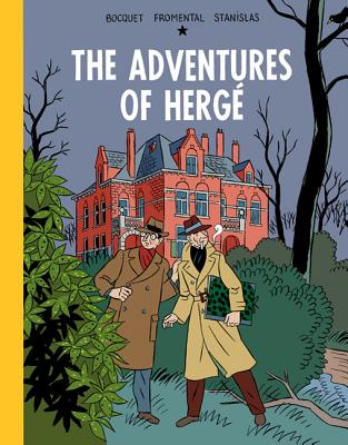 The Adventures of Herge - Bocquet, Jose-Louis, and Fromental, Jean-Luc, and Dascher, Helge (Translated by)