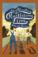 The Adventures of Huckleberry Finn: Illustrated