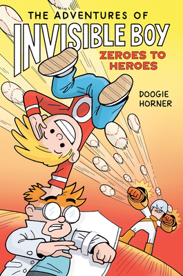 The Adventures of Invisible Boy: Zeroes to Heroes: A Graphic Novel - 