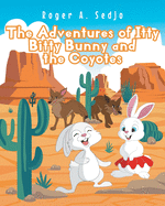 The Adventures of Itty Bitty Bunny and the Coyotes