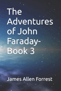 The Adventures of John Faraday-Book 3