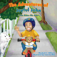 The Adventures of Joyful John: John Rides His Bike
