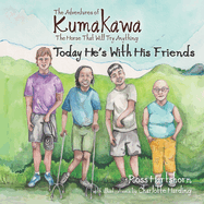 The Adventures of Kumakawa: The Horse That Will Try Anything: Today He's With His Friends