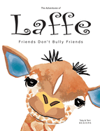 The Adventures of Laffe: Friends Don't Bully Friends