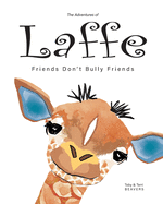 The Adventures of Laffe: Friends Don't Bully Friends