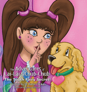 The Adventures of Lai-Lai and Chub-Chub: The Tooth Fairy Secret!