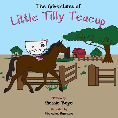 The Adventures of Little Tilly Teacup - Boyd, Gessie