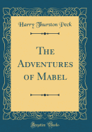 The Adventures of Mabel (Classic Reprint)