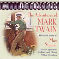 The Adventures of Mark Twain: The 1944 Score by Max Steiner - Max Steiner