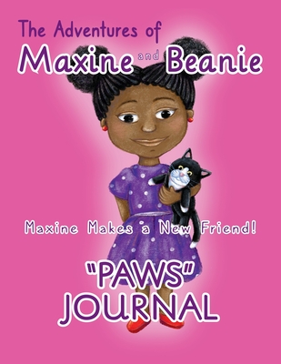 The Adventures of Maxine and Beanie "PAWS" Journal - Denson Landrieux, Karolyn