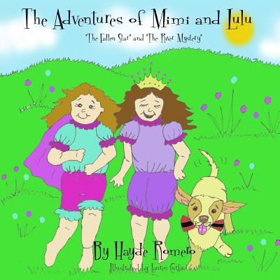 The Adventures of Mimi and Lulu: The Fallen Star and The River Mystery - Romero, Hayde