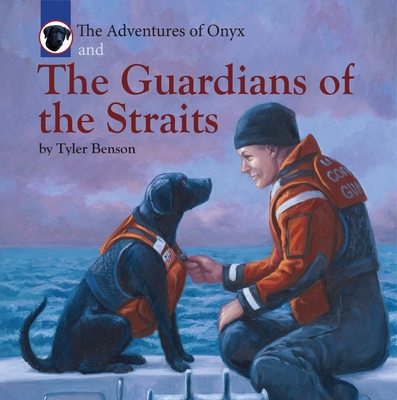 The Adventures of Onyx and the Guardians of the Straits: Volume 1 - Benson, Tyler