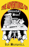 The Adventures of Ordinary Man!
