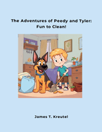 The Adventures of Peedy and Tyler: Fun to Clean!