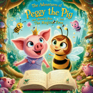 The Adventures of Peggy the Pig and Bonnie Bee and The Magical Tree