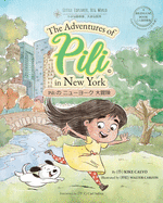 The Adventures of Pili in New York. Dual Language Books for Children. Bilingual English - Japanese &#26085;&#26412;&#35486; . &#20108;&#12459;&#22269;&#35486;&#26360;&#31821;