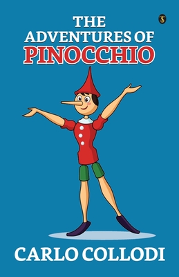 The Adventures Of Pinocchio - Collodi, Carlo