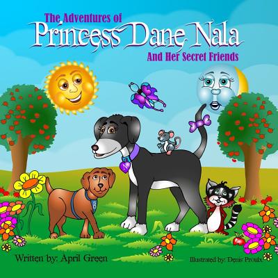 The Adventures of Princess Dane Nala and Her Secret Friends - Green, April