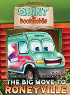 The Adventures of Quint the Bookmobile: The Big Move to Roneyville