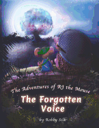 The Adventures of Rj the Mouse: The Forgotten Voice