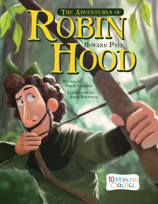 The Adventures of Robin Hood - Pyle, Howard (Original Author), and Edwards, Philip (Retold by)