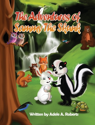 The Adventures of Sammy the Skunk - Roberts, Adele A
