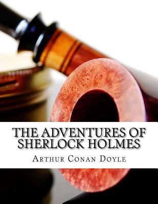 The Adventures of Sherlock Holmes - Conan Doyle, Arthur