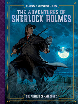 The Adventures of Sherlock Holmes - Conan Doyle, Arthur, Sir (Original Author), and Tripp, Valerie (Adapted by)