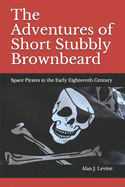 The Adventures of Short Stubbly Brownbeard: Space Pirates in the Early Eighteenth Century