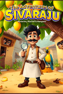 The Adventures of Sivaraju: Mysteries, Mischief & Mangoes!: The Detective