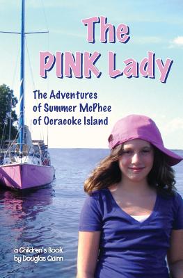 The Adventures of Summer McPhee of Ocracoke Island---The Pink Lady - Quinn, Douglas