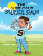 The Adventures of Super CAM: The Super Hero for Kids