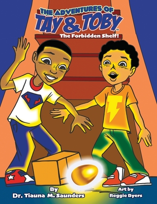 The Adventures of Tay & Toby: The Forbidden Shelf - McKnight-Saunders, Tiauna