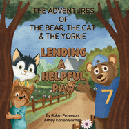 The Adventures of the Bear, the Cat and the Yorkie: Lending a Helpful Paw