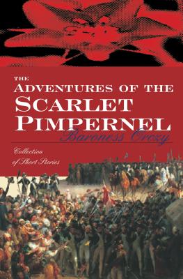 The Adventures Of The Scarlet Pimpernel - Orczy, Baroness