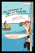 The Adventures of Tiller and Turnbuckle: Adventure Two Islands of the Bahamas