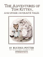 The Adventures of Tom Kitten: And Other Favourite Tales