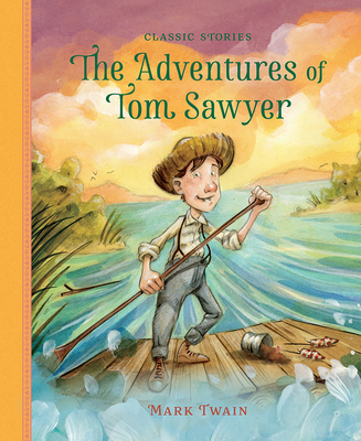 The Adventures of Tom Sawyer - Twain, Mark (Original Author), and Clover, Peter (Adapted by)
