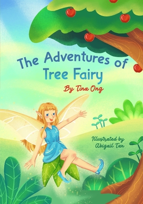 The Adventures of Tree Fairy - Ong, Tina