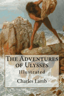 The Adventures of Ulysses: Illustrated