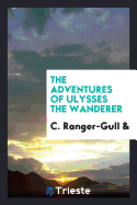 The Adventures of Ulysses the Wanderer