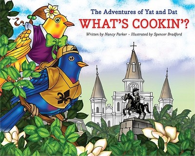 The Adventures of Yat and DAT: What's Cookin'? - Parker, Nancy